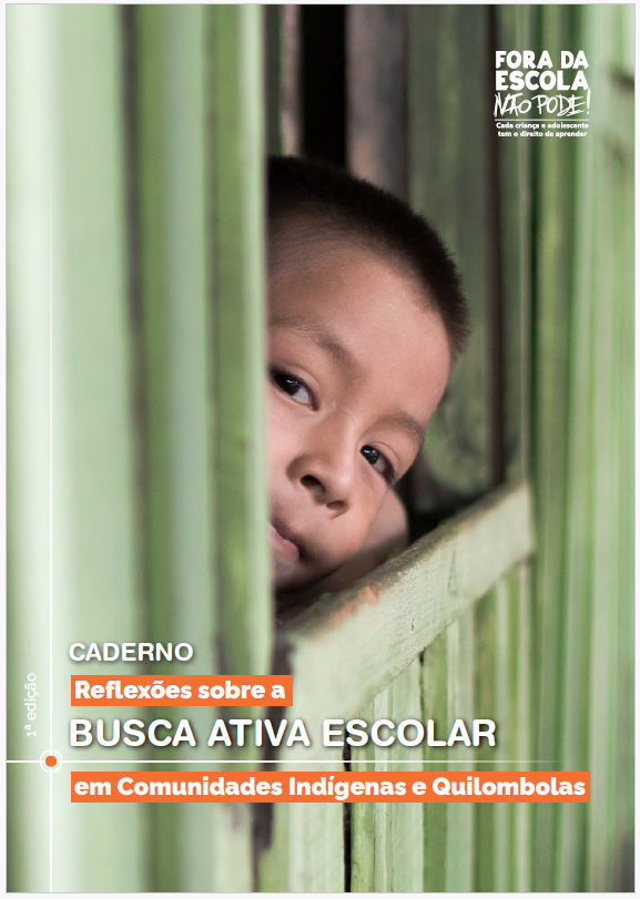 Caderno Reflexões sobre a Busca Ativa Escolar em comunidades indígenas e quilombolas