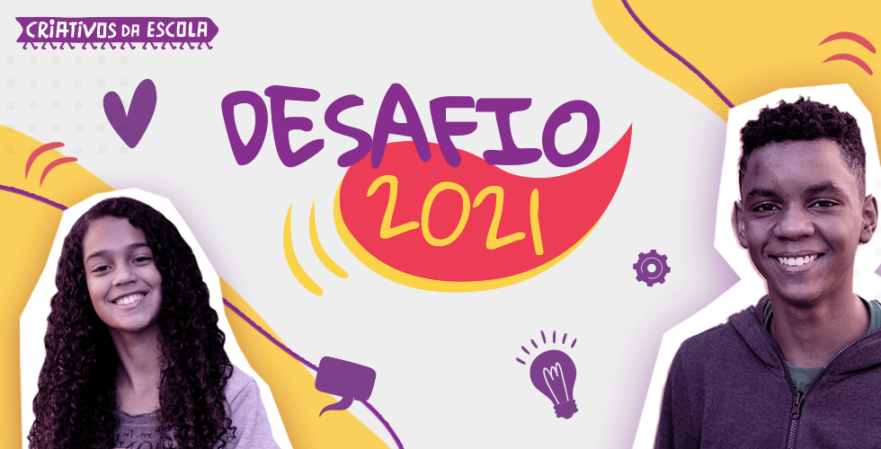 Inscrições abertas: estudantes e educadores de todo o Brasil já podem participar do Desafio Criativos da Escola 2021